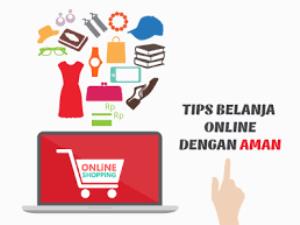 Tips Belanja Online Aman dan Menguntungkan.