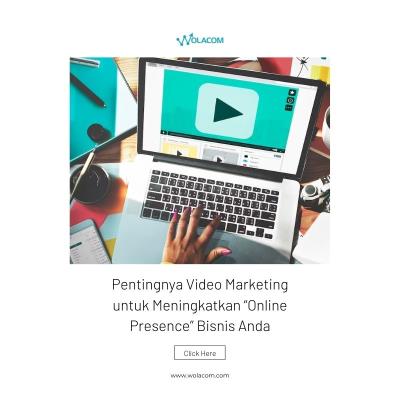 Pentingnya Video Marketing untuk Meningkatkan “Online Presence” Bisnis Anda