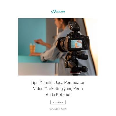 Tips Memilih Jasa Pembuatan Video Marketing yang Perlu Anda Ketahui