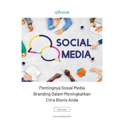 Pentingnya Sosial Media Branding Dalam Meningkatkan Citra Bisnis Anda