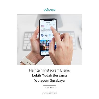 Maintain Instagram Bisnis Lebih Mudah Bersama Wolacom Surabaya