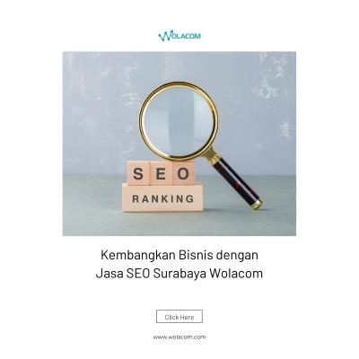 Kembangkan Bisnis dengan Jasa SEO Surabaya Wolacom