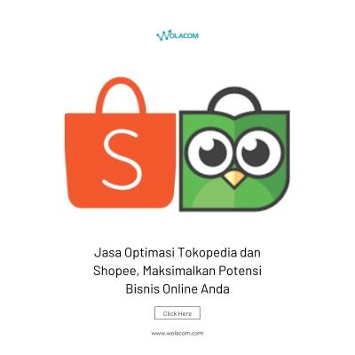 Jasa Optimasi Tokopedia dan Shopee, Maksimalkan Potensi Bisnis Online Anda