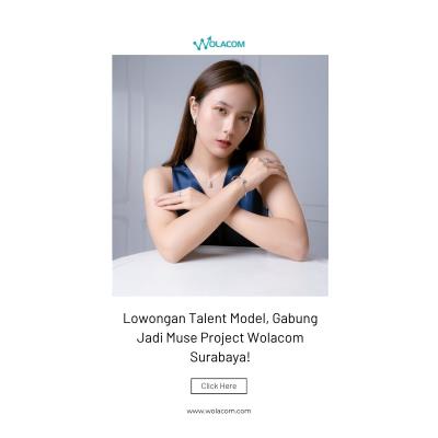 Lowongan Talent Model, Gabung Jadi Muse Project Wolacom Surabaya!